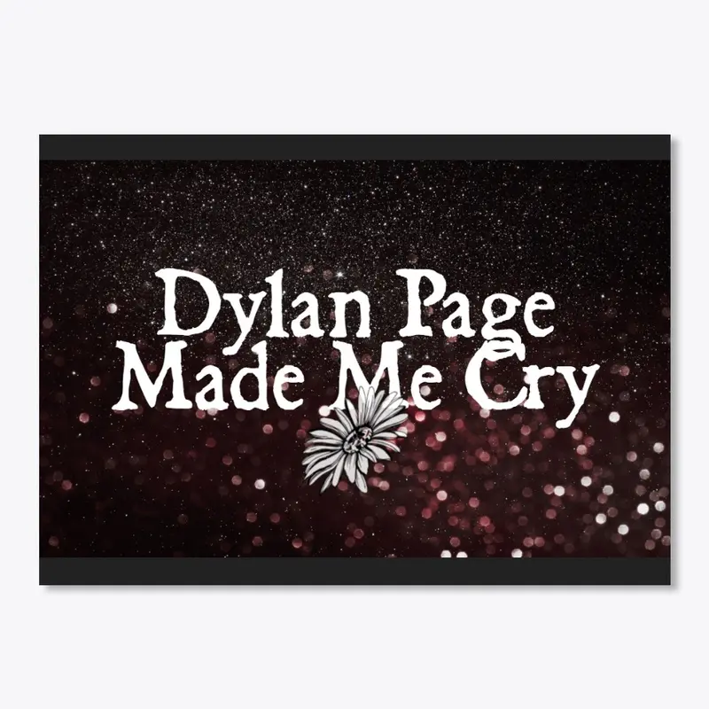 Dylan Page Made Me Cry Sticker