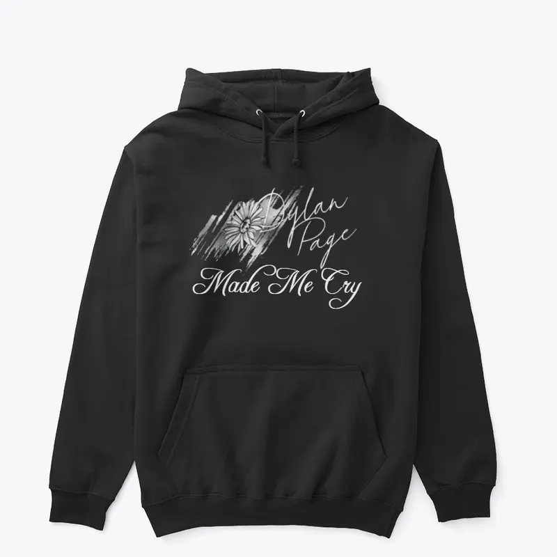 Dylan Page Made Me Cry Hoodie