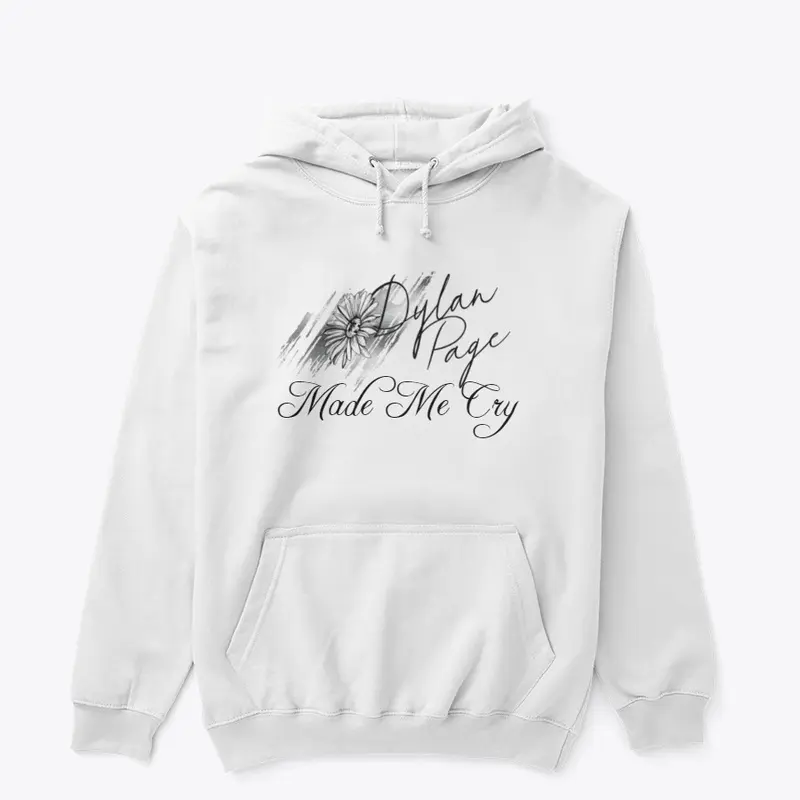 Dylan Page Made Me Cry Hoodie